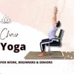 Chair yoga exercises for work, beginners, seniors