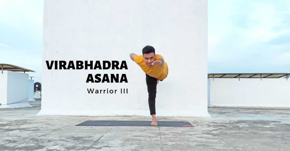 Warrior 3 Pose (Virabhadrasana): Step By Step Guide and Benefits