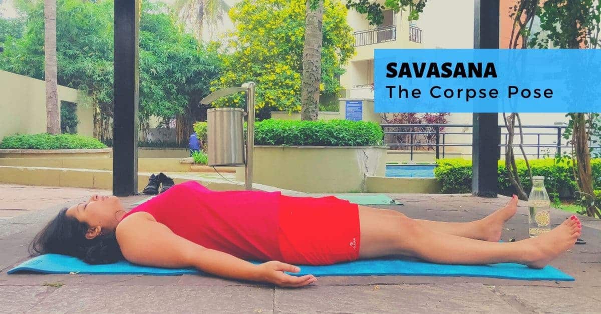Savasana or The Corpse Pose - Yoga with Ankush