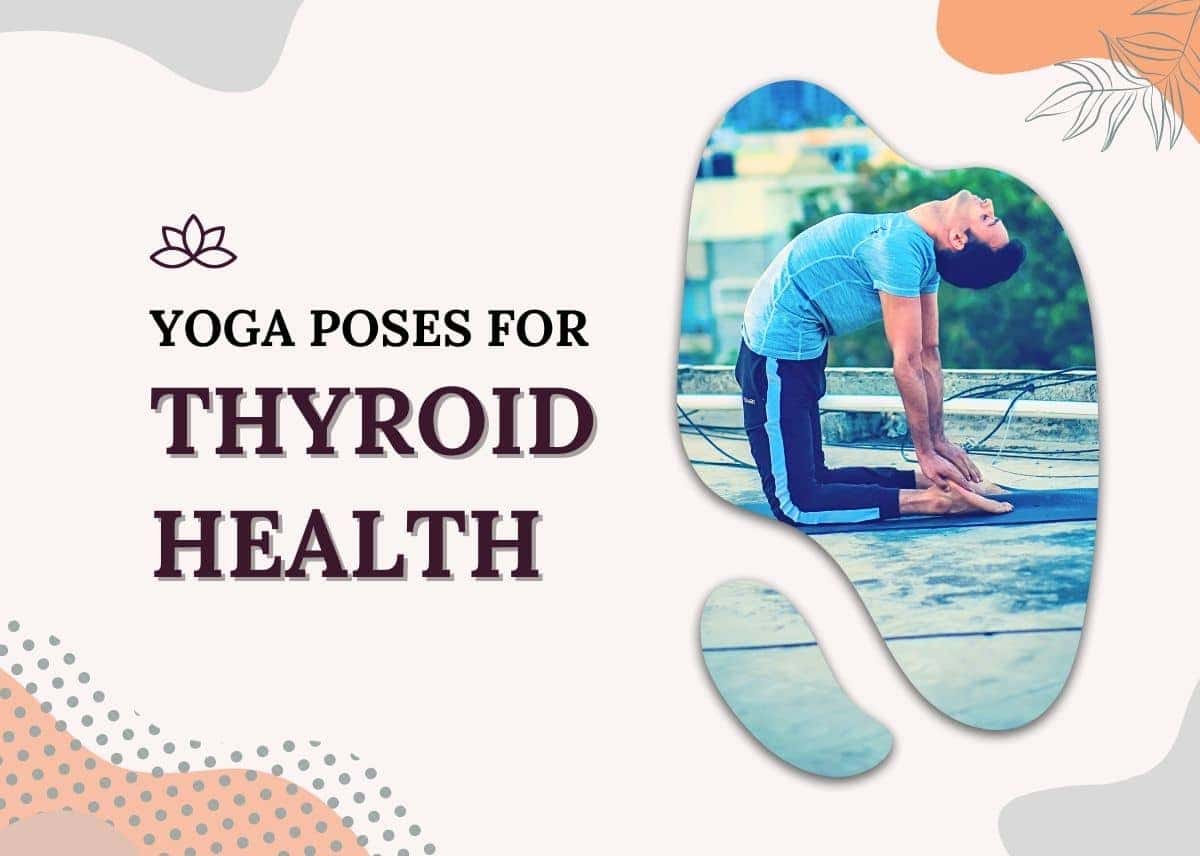 Yoga for Thyroid: 10 Yoga Poses That Can Improve Your Health