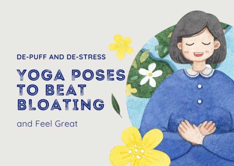 De-Puff and De-Stress: Yoga Poses to Beat Bloating and Feel Great Yoga Poses to Beat Bloating and Feel Great