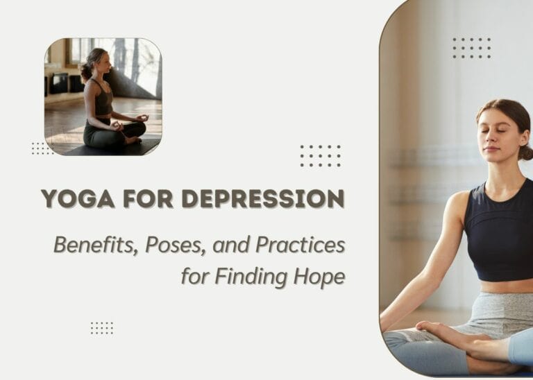 Yoga for Depression: Benefits, Poses, and Practices for Finding Hope Yoga for Depression